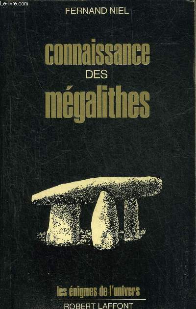 CONNAISSANCE DES MEGALITHES - COLLECTION LES ENIGMES DE L'UNIVERS.