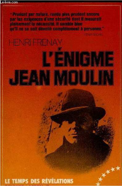 L'ENIGME JEAN MOULIN - COLLECTION LE TEMPS DES REVELATIONS.
