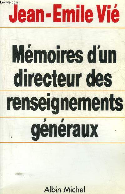MEMOIRES D'UN DIRECTEUR DES RENSEIGNEMENTS GENERAUX.