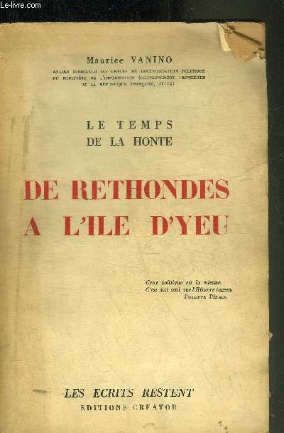 LE TEMPS DE LA HONTE DE RETHONDES A L'ILE D'YEU - COLLECTION LES ECRITS RESTENT.