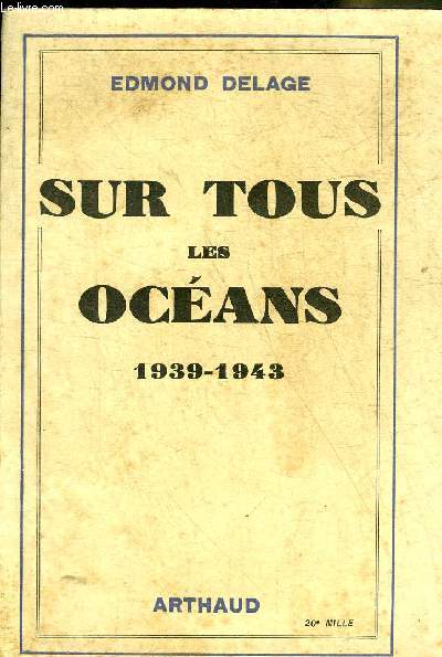 SUR TOUS LES OCEANS 1939-1943.