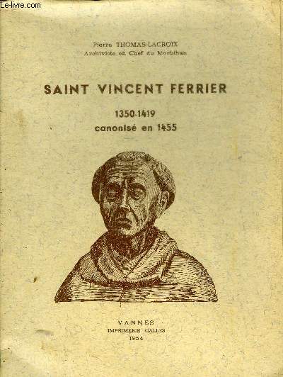 SAINT VINCENT FERRIER 1350-1419 CANONISE EN 1455.