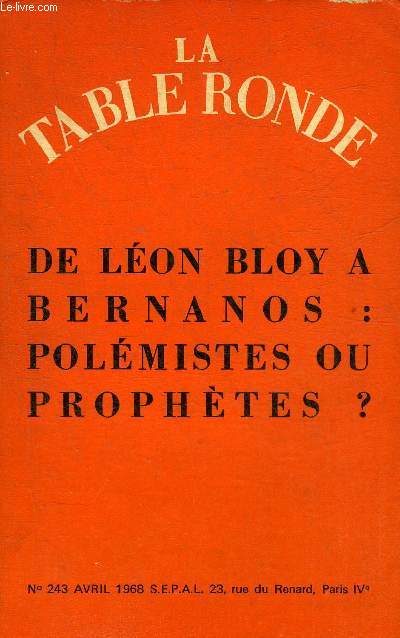 LA TABLE RONDE N243 AVRIL 1968 - DE LEON BLOY A BERNANOS : POLEMISTES OU PROPHETES ?