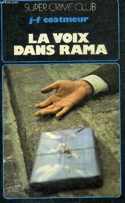 LA VOIX DANS RAMA - COLLECTION SUPER CRIME CLUB N319 + HOMMAGE DE L'AUTEUR.