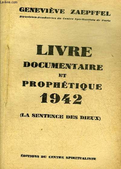 LIVRE DOCUMENTAIRE ET PROPHETIQUE 1942 - LA SENTENCE DES DIEUX.