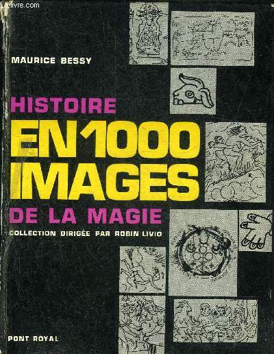 HISTOIRE EN 1000 IMAGES DE LA MAGIE.