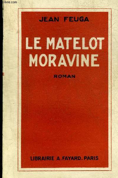 LE MATELOT MORAVINE - ROMAN.