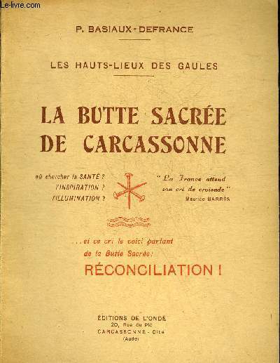 LES HAUTS LIEUX DES GAULES - LA BUTTE SACREEE DE CARCASSONNE + HOMMAGE DE L'AUTEUR.