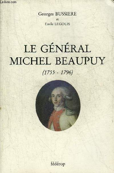 LE GENERAL MICHEL BEAUPUY 1755-1796.