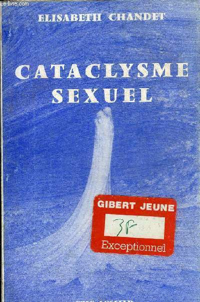 CATACLYSME SEXUEL.