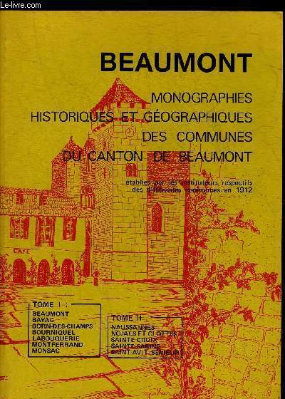 BEAUMONT MONOGRAPHIES HISTORIQUES ET GEOGRAPHIQUES DES COMMUNES DU CANTON DE BEAUMONT.