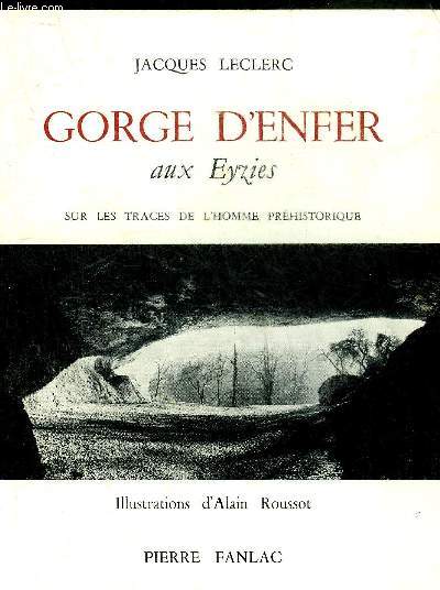 GORGE D'ENFER AUX EYZIES SUR LES TRACES DE L'HOMME PREHISTORIQUE.