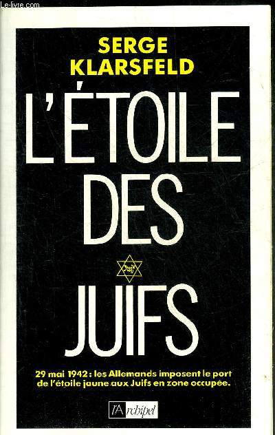L'ETOILE DES JUIFS - 29 MAI 1942 LES ALLEMANDS IMPOSENT LE PORT DE L'ETOILE JAUNE AUX JUIFS EN ZONE OCCUPEE.