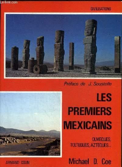 LES PREMIERS MEXICAINS OLIVIQUES TOLTEQUES AZTEQUES - COLLECTION CIVILISATIONS.
