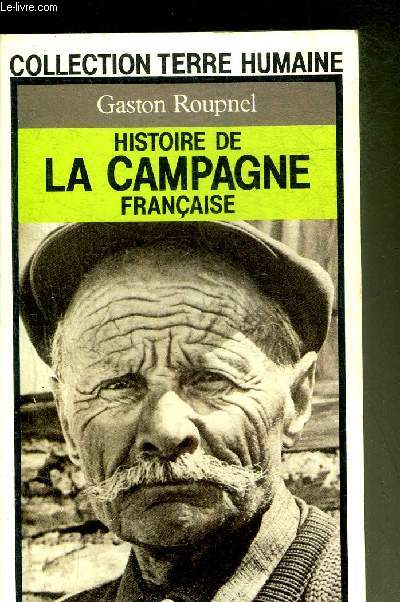 HISTOIRE DE LA CAMPAGNE FRANCAISE - COLLECTION TERRE HUMAINE.