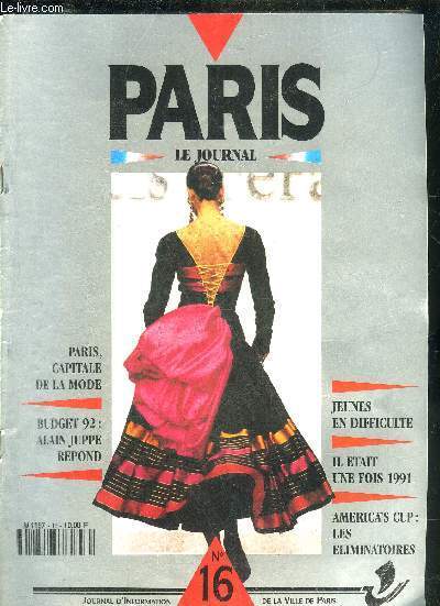 PARIS LE JOURNAL N16 15 JANVIER 1992 - Pierre Cardin - Paris capitale de la mode laboratoire des modes - la mode et son temps - les lyces de couture - ecole Duperre - une cole de cration - Alain Juppe rpond - budget 92 - jeunes en difficult etc.
