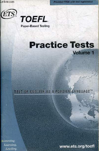 TOEFL PAPER BASED TESTING PRACTICE TESTS VOLUME 1 - TEST OF ENGLISH AS A FOREIGN LANGUAGE.