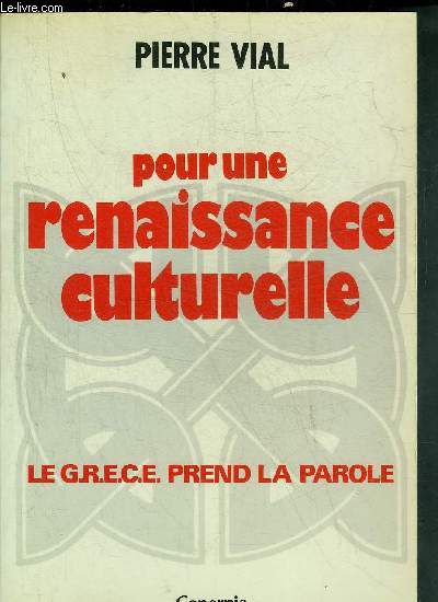 POUR UNE RENAISSANCE CULTURELLE - LE G.R.E.C.E. PREND LA PAROLE.