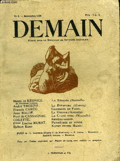 DEMAIN N8 NOVEMBRE 1924 - La nride (nouvelle) par Henri de Rgnier - la revanche (roman) par Andr Thrive - chansons de Paris par Francis Carco - la greffe (nouvelle) par Jean Balde - le cygne noir (nouvelle) par Paul de Cassagnac etc.