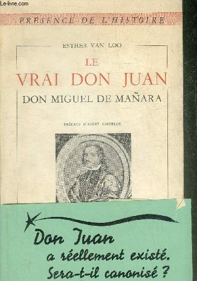 LE VRAI DON JUAN DON MIGUEL DE MANARA - COLLECTION PRESENCE DE L'HISTOIRE.