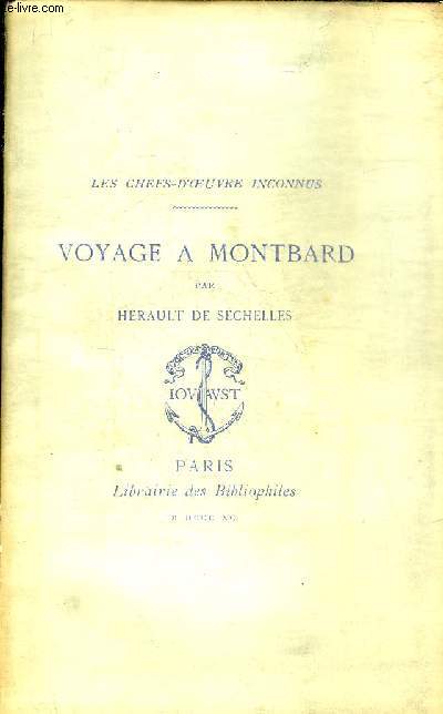 VOYAGE A MONTBARD - COLLECTION LES CHEFS D'OEUVRE INCONNUS.