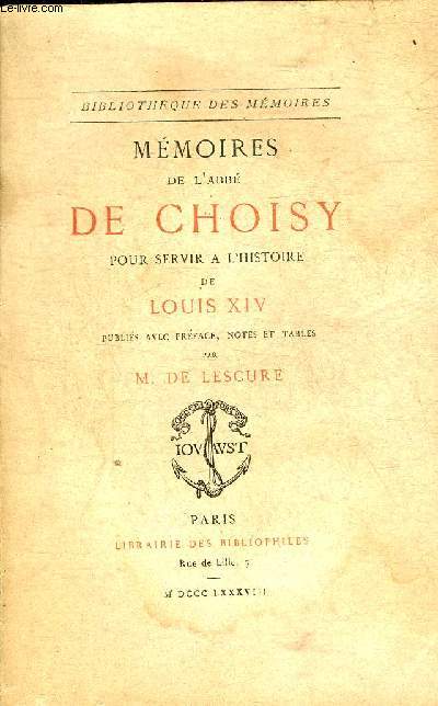 MEMOIRES DE L'ABBE DE CHOISY POUR SERVIR A L'HISTOIRE DE LOUIS XIV - COLLECTION BIBLIOTHEQUE DES MEMOIRES.
