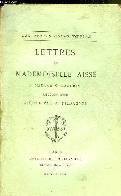 LETTRES DE MADEMOISELLE AISSE A MADAME CALANDRINI - COLLECTION LES PETITS CHEFS D'OEUVRE.