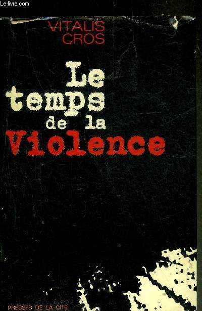 LE TEMPS DE LA VIOLENCE + ENVOI DE L'AUTEUR.