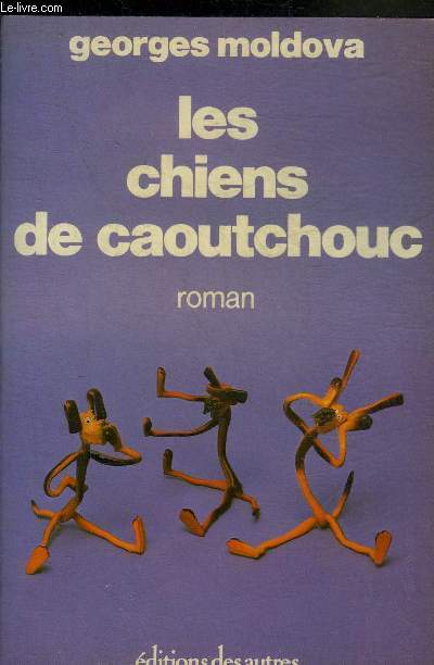 LES CHIENS DE CAOUTCHOUC.