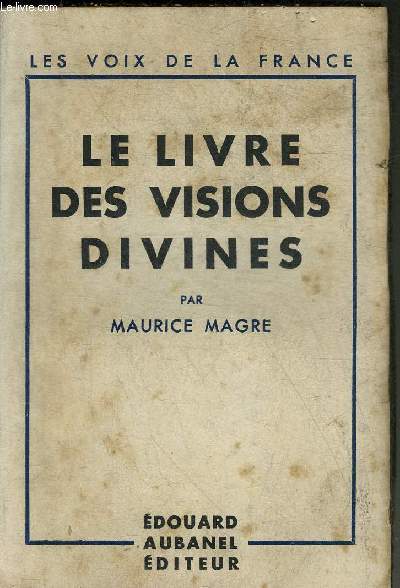 LE LIVRE DES VISIONS DIVINES - COLLECTION LES VOIX DE LA FRANCE.