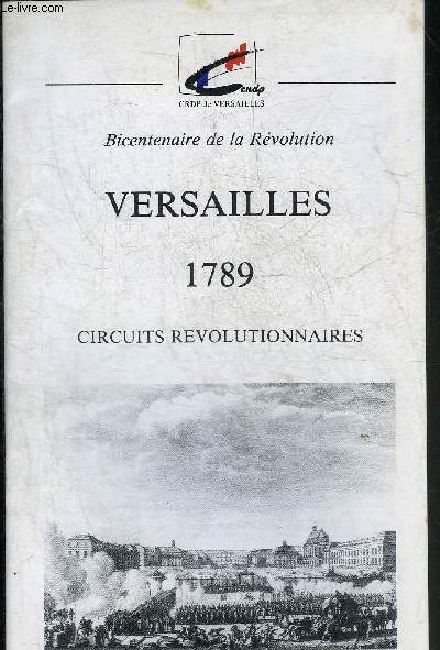 VERSAILLES 1789 CIRCUITS REVOLUTIONNAIRES - BICENTENAIRE DE LA REVOLUTION.