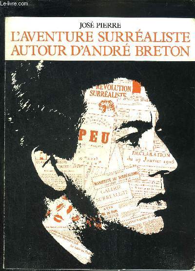 L'AVENTURE SURREALISTE AUTOUR D'ANDRE BRETON.