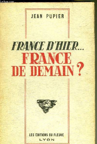 FRANCE D'HIER FRANCE DE DEMAIN ?