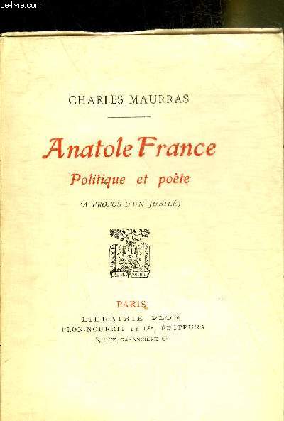 ANATOLE FRANCE POLITIQUE ET POETE ( A PROPOS D'UN JUBILE).