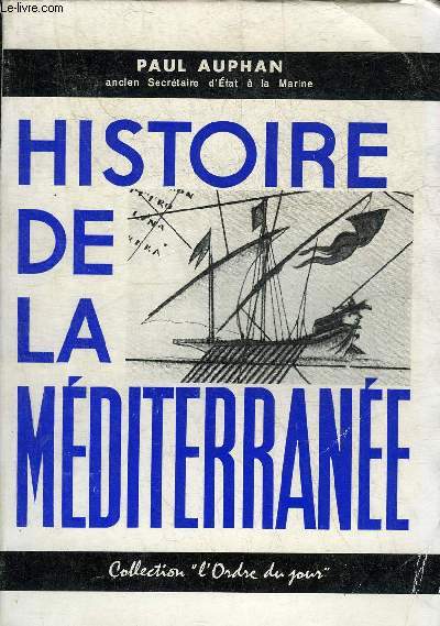 HISTOIRE DE LA MEDITERRANEE - COLLECTION L'ORDRE DU JOUR.