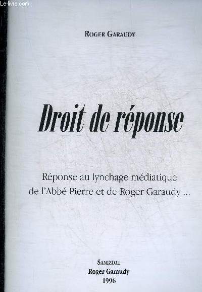 DROIT DE REPONSE - REPONSE AU LYNCHAGE MEDIATIQUE DE L'ABBE PIERRE ET DE ROGER GARAUDY.