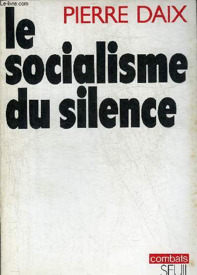 LE SOCIALISME DU SILENCE DE L'HISTOIRE DE L'URSS COMME SECRET D'ETAT 1921-192.. - COLLECTION COMBATS.