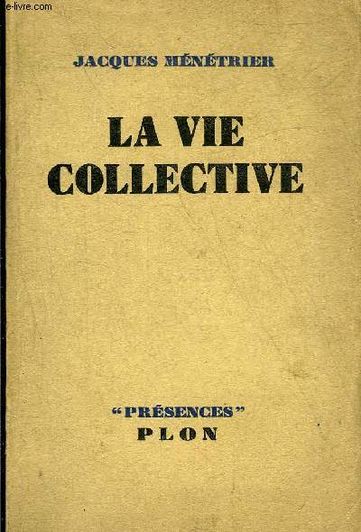 LA VIE COLLECTIVE - COLLECTION PRESENCES + ENVOI DE L'AUTEUR.