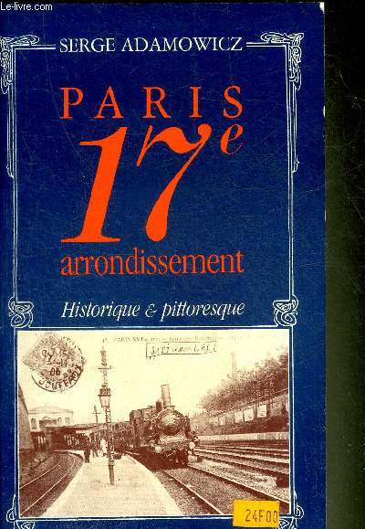 PARIS 17E ARRONDISSEMENT HISTORIQUE & PITTORESQUE.