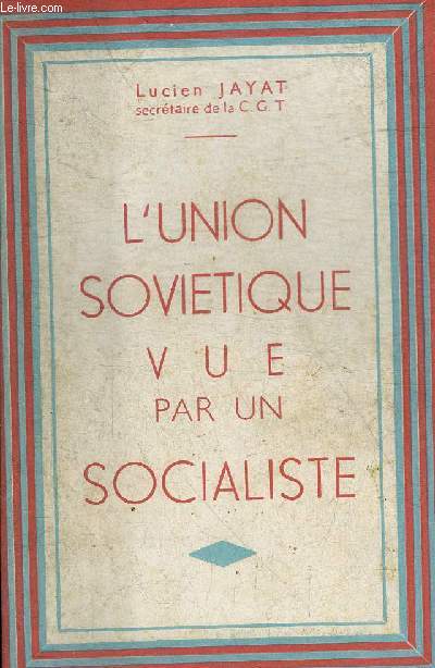 L'UNION SOVIETIQUE VUE PAR UN SOCIALISTE.