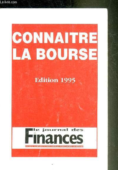 CONNAITRE LA BOURSE - NOUVELLE EDITION ACTUALISEE EN AVRIL 1995.