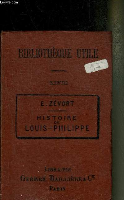 HISTOIRE DE LOUIS PHILIPPE - COLLECTION BIBLIOTHEQUE UTILE.