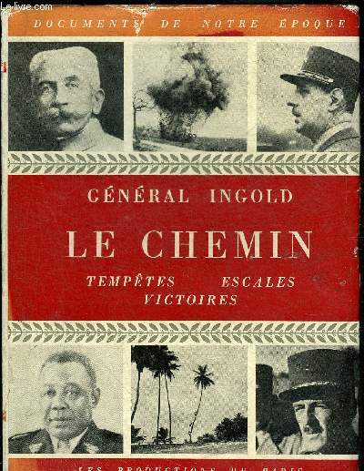 LE CHEMIN - TEMPETES - ESCALES - VICTOIRES - COLLECTION DOCUMENTS DE NOTRE EPOQUE.