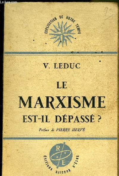 LE MARXISME EST IL DEPASSE ? - COLLECTION EXPLICATION DE NOTRE TEMPS.