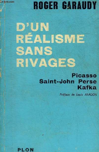 D'UN REALISME SANS RIVAGES - PICASSO - SAINT JOHN PERSE - KAFKA.