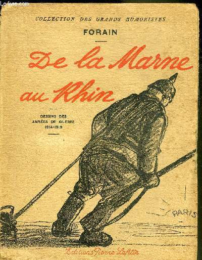 DE LA MARNE AU RHIN DESSINS DES ANNEES DE GUERRE 1914-1919 - TOME 1 - COLLECTION DES GRANDS HUMORISTES.
