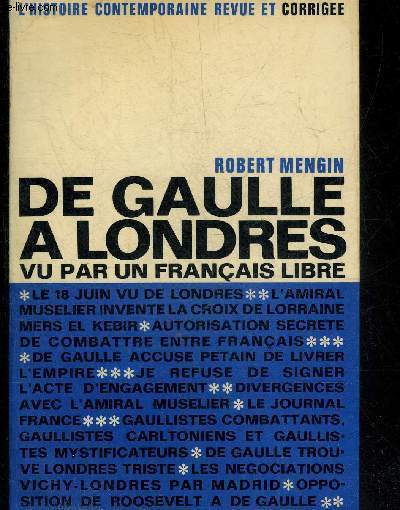 DE GAULLE A LONDRES VU PAR UN FRANCAIS LIBRE - COLLECTION L'HISTOIRE CONTEMPORAINE REVUE ET CORRIGEE.