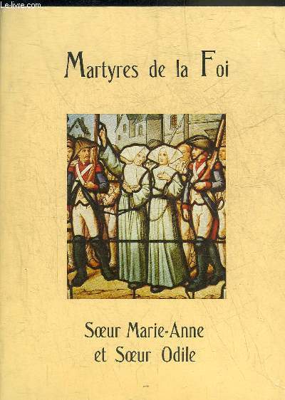 MARTYRES DE LA FOI SOEUR MARIE ANNE VAILLOT SOEUR ODILE BAUMGARTEN.