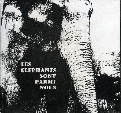 LES ELEPHANTS SONT PARMI NOUS - CHATEAU MUSEE DE DIEPPE 27 JUIN - 30 SEPTEMBRE 1987.