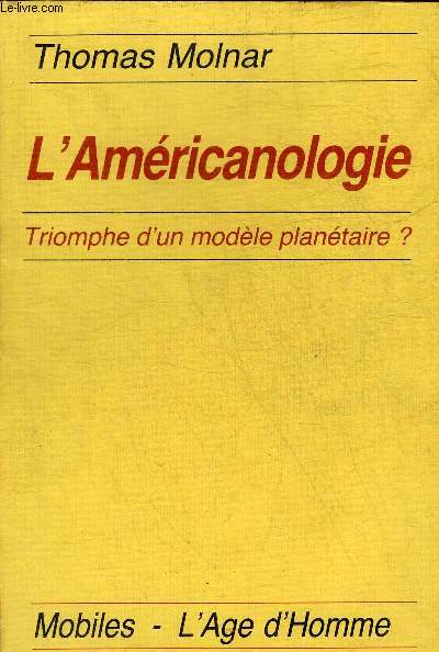 L'AMERICANOLOGIE TRIOMPHE D'UN MODELE PLANETAIRE ?